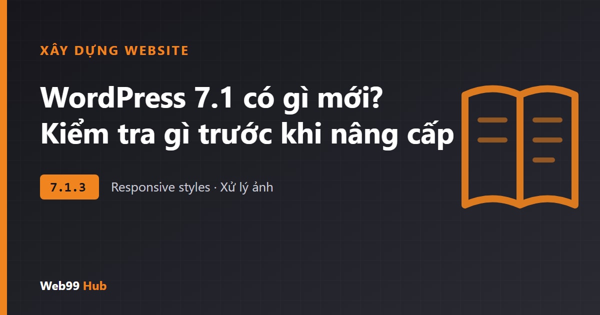 WordPress 7.1 có gì mới? Những thay đổi cần kiểm tra trước khi nâng cấp website