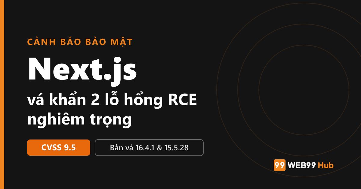Next.js vá khẩn 2 lỗ hổng RCE nghiêm trọng trong use cache và xử lý ảnh SVG