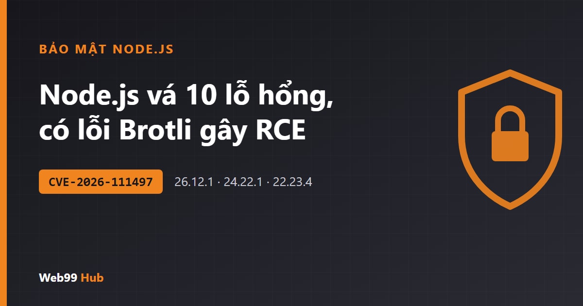 Node.js vá 10 lỗ hổng bảo mật, có lỗi trong bộ giải nén Brotli có thể dẫn tới thực thi mã từ xa