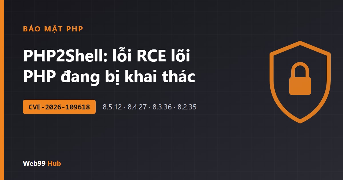PHP2Shell: hai lỗ hổng RCE trong lõi PHP bị khai thác từ trước khi có bản vá, mọi website PHP cần cập nhật ngay