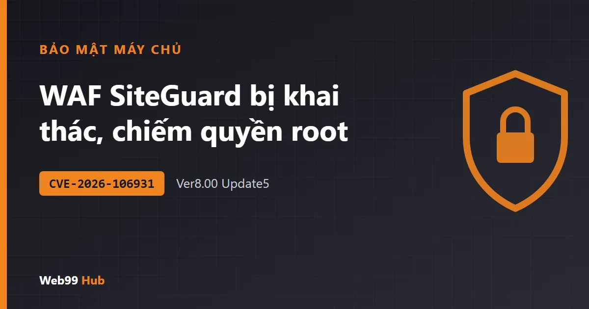 Lỗ hổng trong WAF SiteGuard Server Edition bị khai thác để chạy lệnh với quyền root
